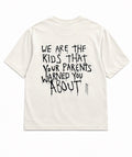 We Are The Kids That Your Parents Warned You About
