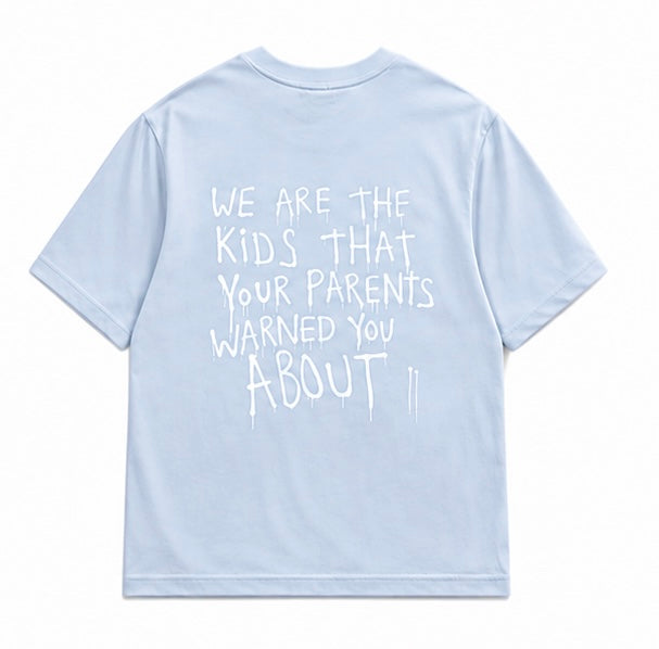 We Are The Kids That Your Parents Warned You About